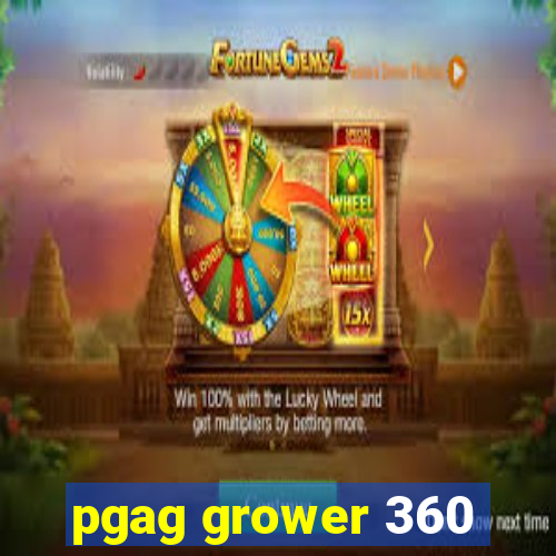 pgag grower 360